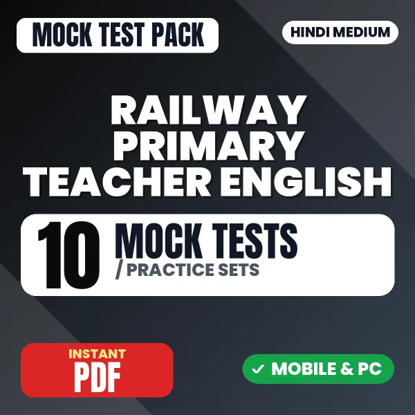 Railway Primary Teacher (English) Exam – 10 Mock Tests / Practice Sets | Hindi Medium PDF Download