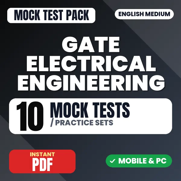 GATE Electrical Engineering Exam (Only MCQ) – 10 Mock Tests / Practice Sets | English Medium PDF Download