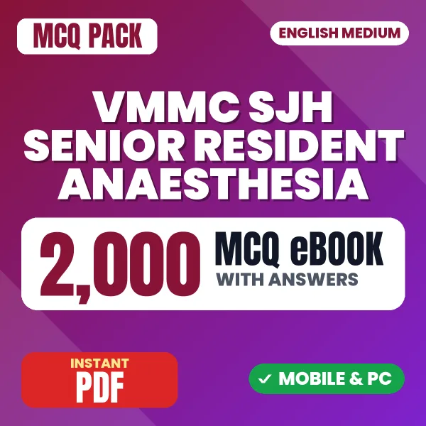 VMMC SJH Senior Resident (Anaesthesia) Exam – 2000 MCQ eBook with Answers | English Medium PDF Download