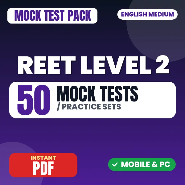 REET Level 2 (Maths & Science) Prelims Exam – 50 Mock Tests / Practice Sets | English Medium PDF Download