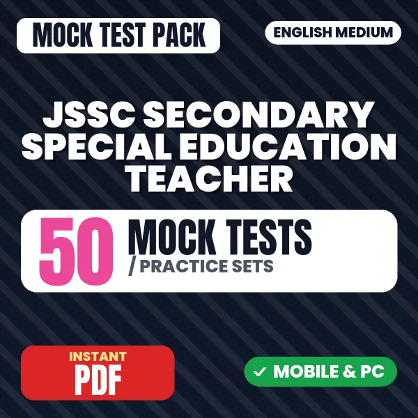 JSSC Secondary Special Education Teacher Exam Paper 1 – 50 Mock Tests / Practice Sets | English Medium PDF Download