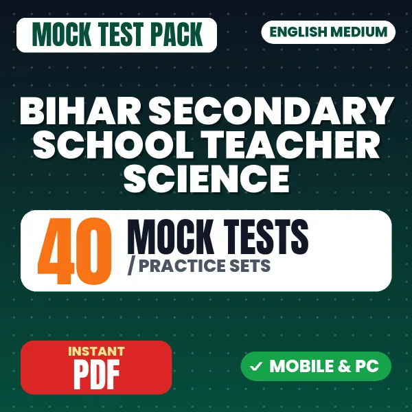 Bihar Secondary School Teacher Science Exam – 40 Mock Tests / Practice Sets | English Medium PDF Download