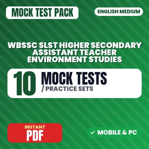 WBSSC SLST Higher Secondary Assistant Teacher (Environment Studies) Exam – 10 Mock Tests / Practice Sets | English Medium PDF Download