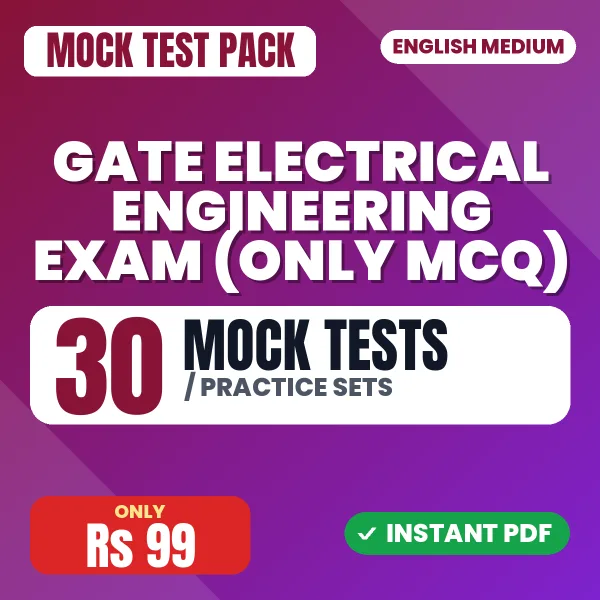 GATE Electrical Engineering Exam (Only MCQ) – 30 Mock Tests / Practice Sets | English Medium PDF Download