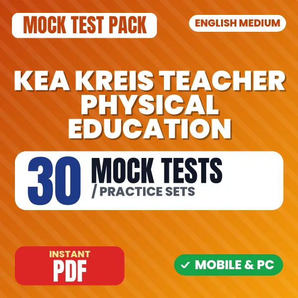 KEA KREIS Teacher (Physical Education) Paper-1 Exam – 30 Mock Tests / Practice Sets | English Medium PDF Download