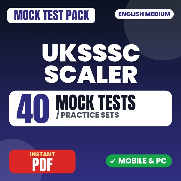UKSSSC Scaler Exam – 40 Mock Tests / Practice Sets | English Medium PDF Download