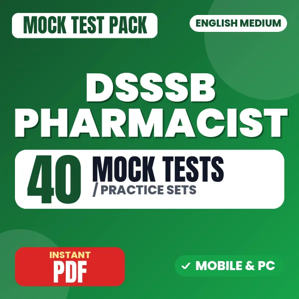 DSSSB Pharmacist Exam – 40 Mock Tests / Practice Sets | English Medium PDF Download
