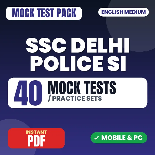 SSC Delhi Police SI (Paper-1) Exam – 40 Mock Tests / Practice Sets | English Medium PDF Download