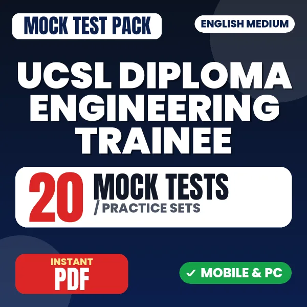 UCSL Diploma Engineering Trainee (Mechanical) Exam Phase 1 – 20 Mock Tests / Practice Sets | English Medium PDF Download