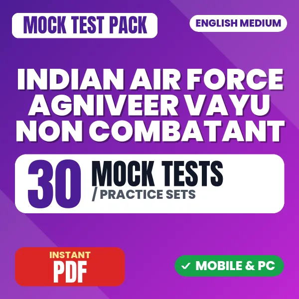 Indian Air Force Agniveer Vayu Non Combatant Exam – 30 Mock Tests / Practice Sets | English Medium PDF Download
