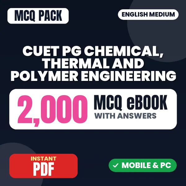 CUET PG Chemical, Thermal and Polymer Engineering Exam – 2000 MCQ eBook with Answers | English Medium PDF Download