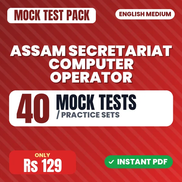 Assam Secretariat Computer Operator Exam – 40 Mock Tests / Practice Sets | English Medium PDF Download