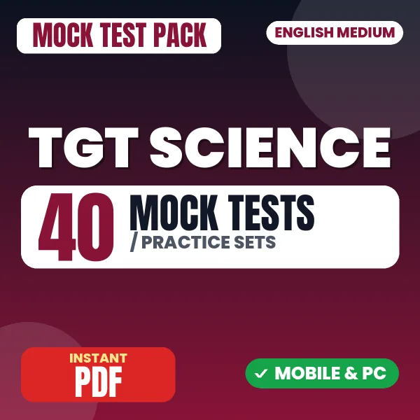 TGT Vigyan (Science) Exam – 40 Mock Tests / Practice Sets | English Medium PDF Download