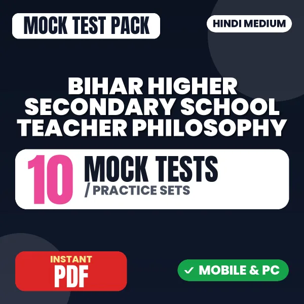 Bihar Higher Secondary School Teacher (Philosophy) Exam – 10 Mock Tests / Practice Sets | Hindi Medium PDF Download