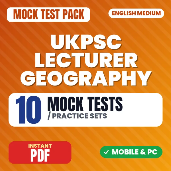 UKPSC Lecturer Geography Exam Paper 1 – 10 Mock Tests / Practice Sets | English Medium PDF Download