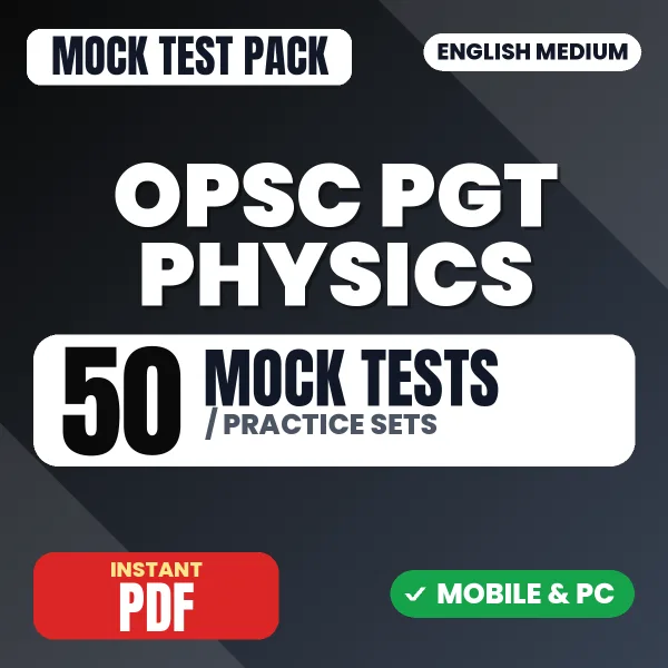 OPSC PGT Physics Exam – 50 Mock Tests / Practice Sets | English Medium PDF Download