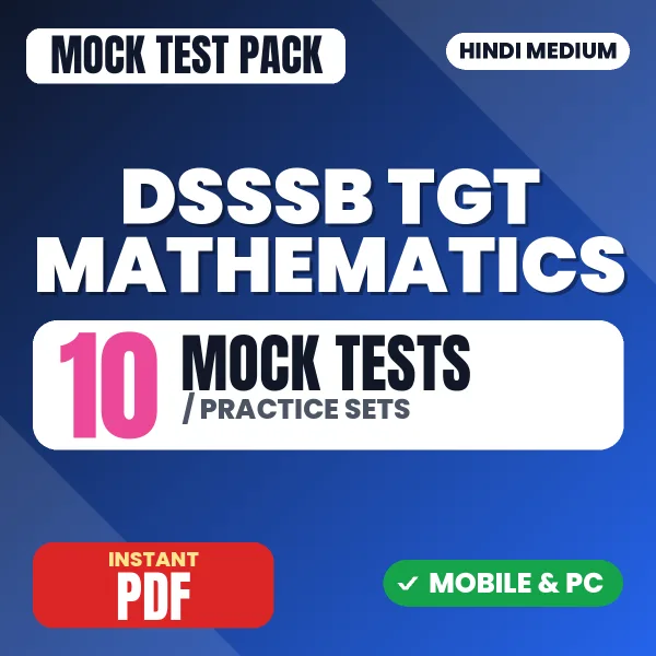 DSSSB TGT Mathematics Exam – 10 Mock Tests / Practice Sets | Hindi Medium PDF Download