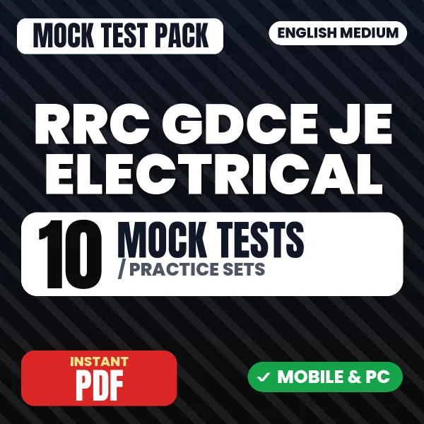 RRC GDCE JE Electrical Exam – 10 Mock Tests / Practice Sets | English Medium PDF Download