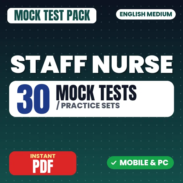 Staff Nurse Exam – 30 Mock Tests / Practice Sets | English Medium PDF Download