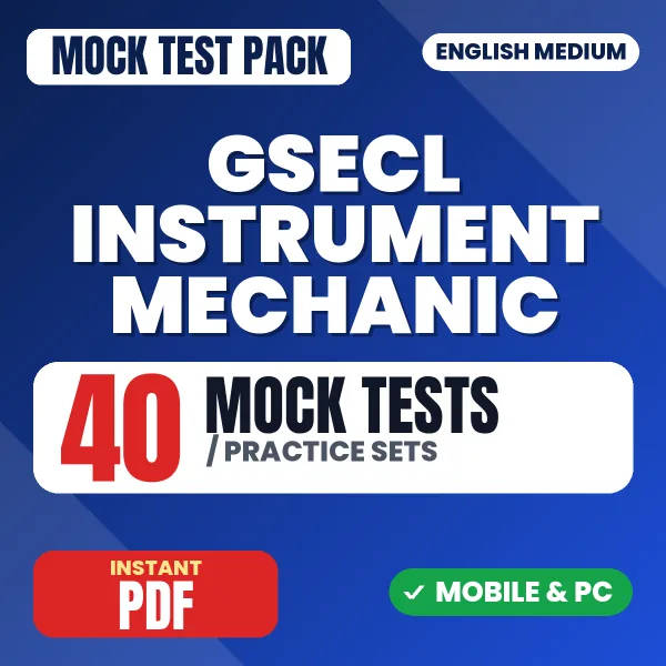 GSECL Instrument Mechanic (Mechanical) Exam – 40 Mock Tests / Practice Sets | English Medium PDF Download