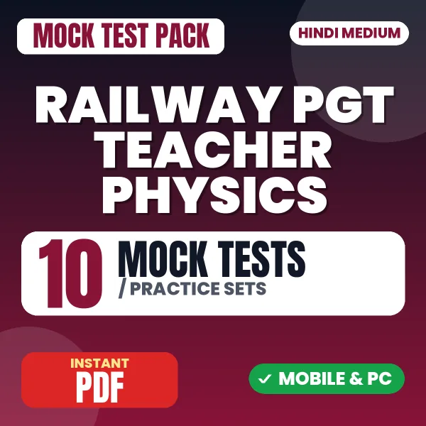 Railway PGT Teacher (Physics) Exam – 10 Mock Tests / Practice Sets | Hindi Medium PDF Download