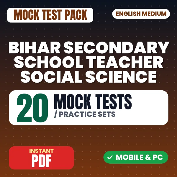 Bihar Secondary School Teacher Social Science Exam – 20 Mock Tests / Practice Sets | English Medium PDF Download