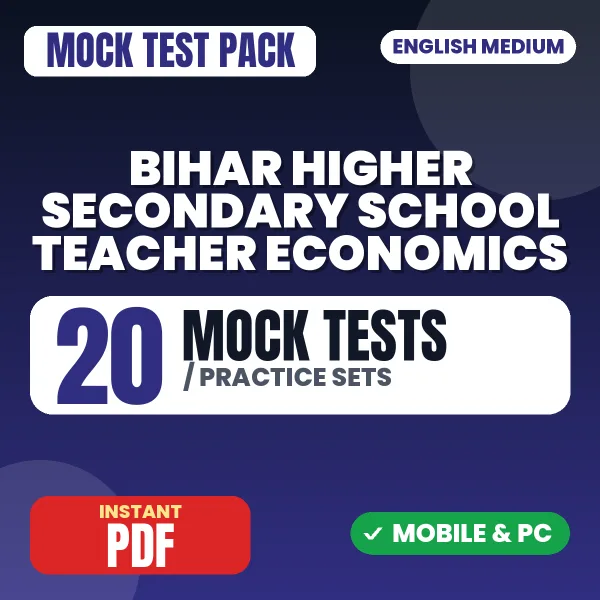 Bihar Higher Secondary School Teacher Economics Exam – 20 Mock Tests / Practice Sets | English Medium PDF Download