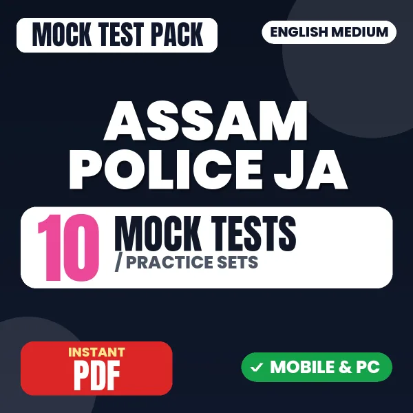 Assam Police JA Exam – 10 Mock Tests / Practice Sets | English Medium PDF Download
