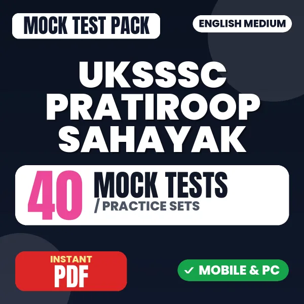UKSSSC Pratiroop Sahayak Exam – 40 Mock Tests / Practice Sets | English Medium PDF Download