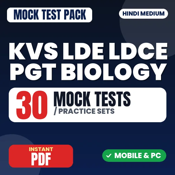 KVS LDE/LDCE PGT (Biology) Exam Tier 1 – 30 Mock Tests / Practice Sets | Hindi Medium PDF Download