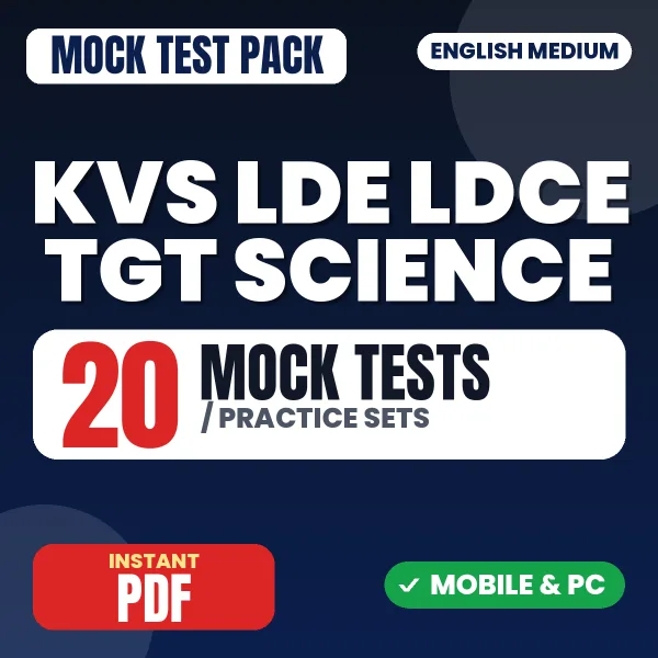KVS LDE/LDCE TGT (Science) Tier-1 Exam – 20 Mock Tests / Practice Sets | English Medium PDF Download