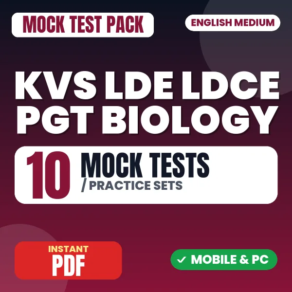 KVS LDE/LDCE PGT (Biology) Exam Tier 1 – 10 Mock Tests / Practice Sets | English Medium PDF Download