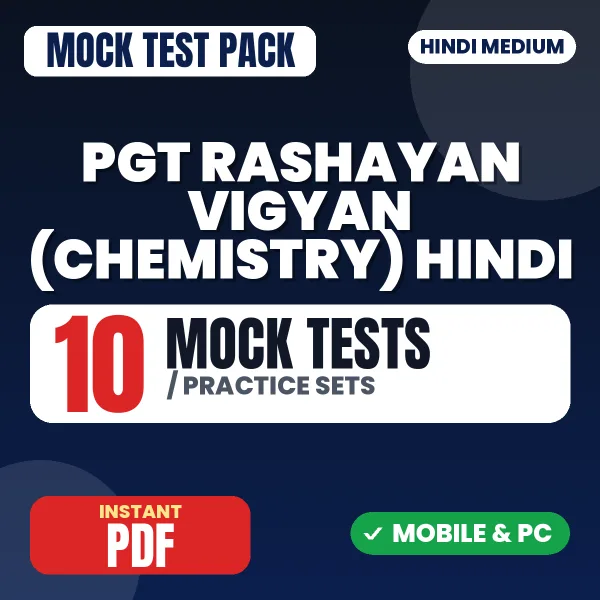 PGT Rashayan Vigyan (Chemistry) – 10 Mock Tests / Practice Sets | Hindi Medium PDF Download