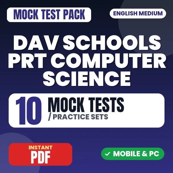 DAV Schools PRT (Computer Science) Exam – 10 Mock Tests / Practice Sets | English Medium PDF Download