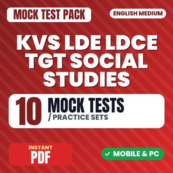 KVS LDE/LDCE TGT (Social Studies) Exam Tier 1 – 10 Mock Tests / Practice Sets | English Medium PDF Download