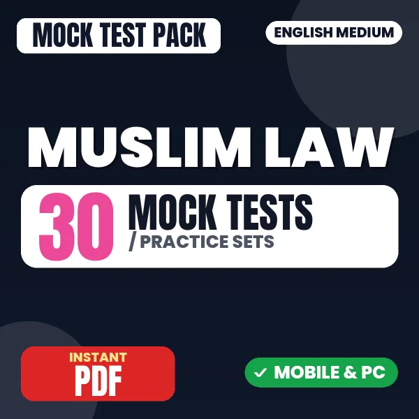 Muslim Law – 30 Mock Tests / Practice Sets | English Medium PDF Download