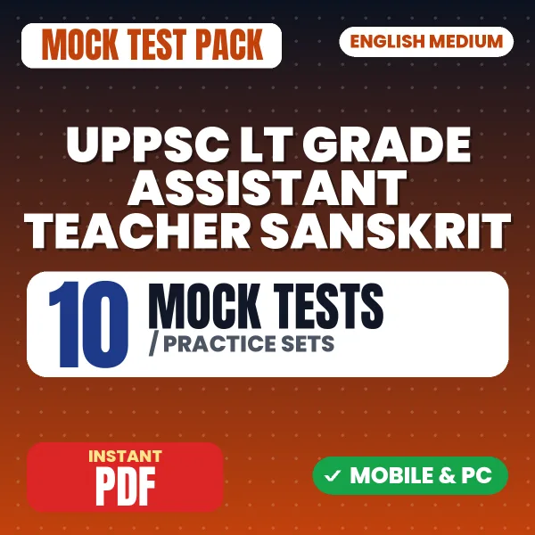 UPPSC LT Grade Assistant Teacher (Sanskrit) Exam – 10 Mock Tests / Practice Sets | English Medium PDF Download