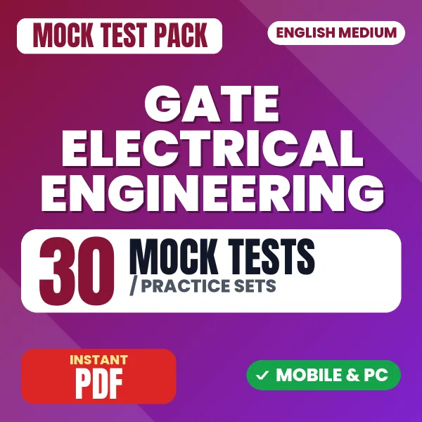 GATE Electrical Engineering Exam (Only MCQ) – 30 Mock Tests / Practice Sets | English Medium PDF Download