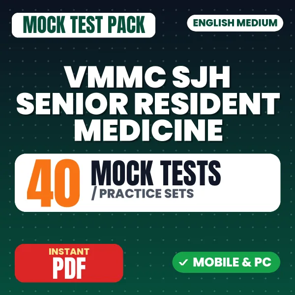 VMMC SJH Senior Resident (Medicine) Exam – 40 Mock Tests / Practice Sets | English Medium PDF Download