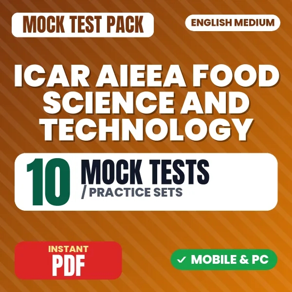 ICAR Food Science & Technology Exam – 10 Mock Tests / Practice Sets | English Medium PDF Download