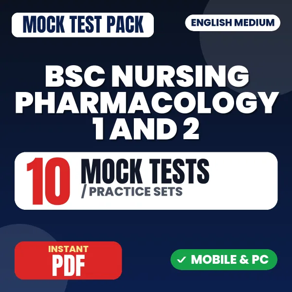 Bsc Nursing 2nd Year (Pharmacology I & II) – 10 Mock Tests / Practice Sets | English Medium PDF Download