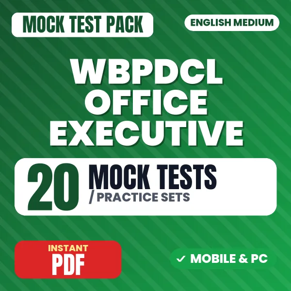 WBPDCL Office Executive Exam – 20 Mock Tests / Practice Sets | English Medium PDF Download