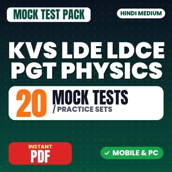 KVS LDE/LDCE PGT (Physics) Tier -I Exam – 20 Mock Tests / Practice Sets | Hindi Medium PDF Download