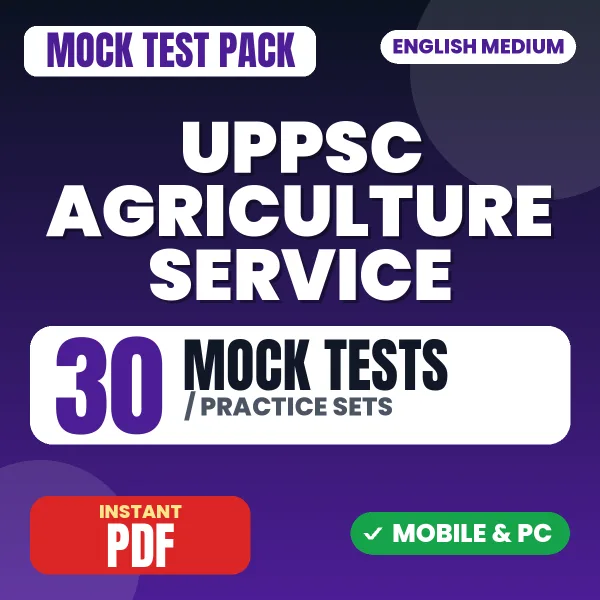 UPPSC Agriculture Service Prelims Exam – 30 Mock Tests / Practice Sets | English Medium PDF Download