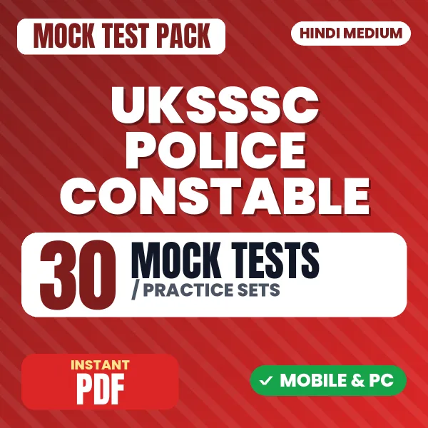 Uttarakhand Police Constable Exam – 30 Mock Tests / Practice Sets | Hindi Medium PDF Download