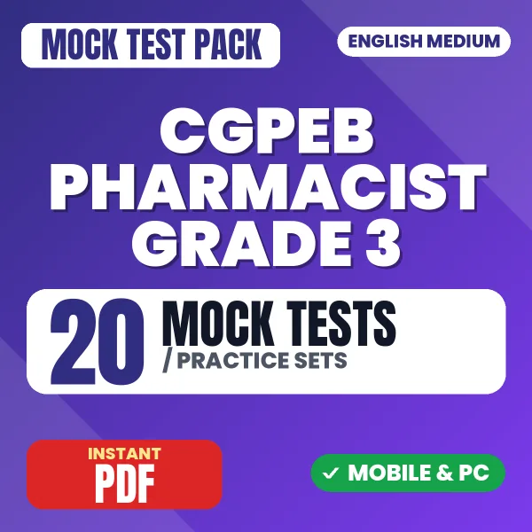 CGPEB Pharmacist Grade 3 Exam – 20 Mock Tests / Practice Sets | English Medium PDF Download