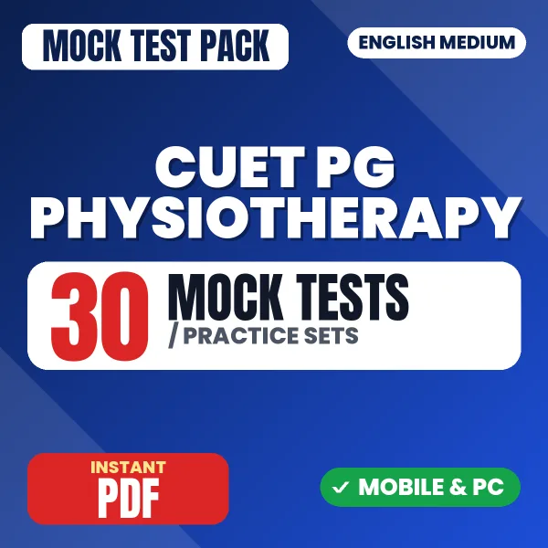 CUET PG Physiotherapy (SCQP21) Exam – 30 Mock Tests / Practice Sets | English Medium PDF Download