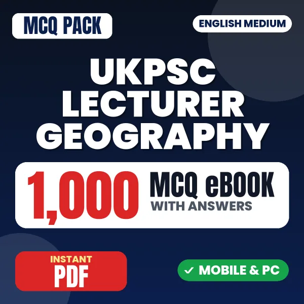 UKPSC Lecturer Geography Exam Paper 1 – 1000 MCQ eBook with Answers | English Medium PDF Download