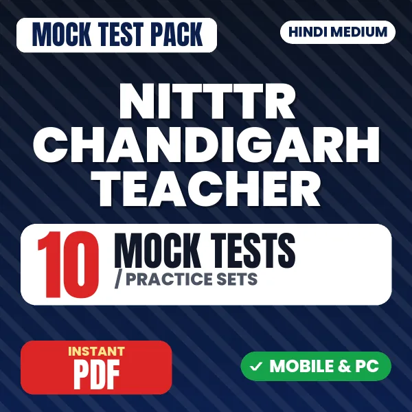 NITTTR Chandigarh Teacher Exam – 10 Mock Tests / Practice Sets | Hindi Medium PDF Download