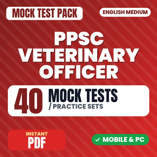 PPSC Veterinary Officer Exam – 40 Mock Tests / Practice Sets | English Medium PDF Download